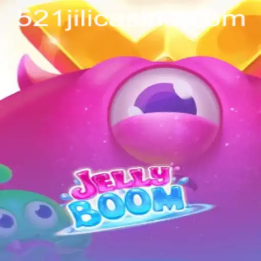 Exploring the World of JellyBoom: A Dive into Fun with 521jili